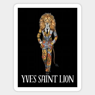 Yves Saint Lion Fashion Designer Wild Animal Big Cat Gift For Cat Lover Anthropomorphic Magnet